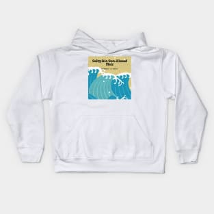 Salty air, sun-kissed hair Kids Hoodie